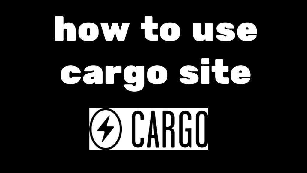 how to use cargo site
