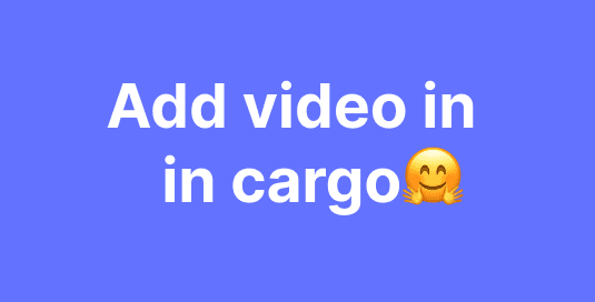 add video in cargo