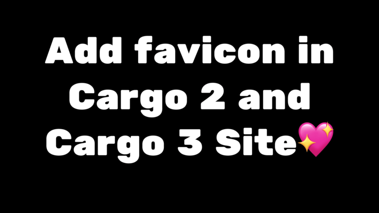 Add favicon in Cargo 2 and Cargo 3 Site – no code easy method