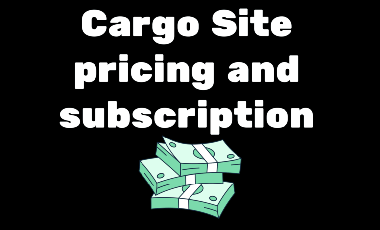 Cargo Site pricing and subscription all you need to know