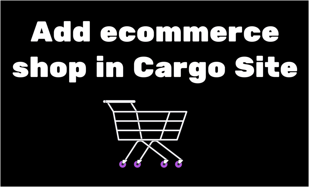 Cargo Site eCommerce shop - Complete Guide