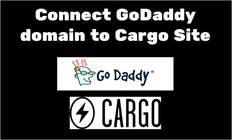 Connect Domain From GoDaddy To Cargo Site